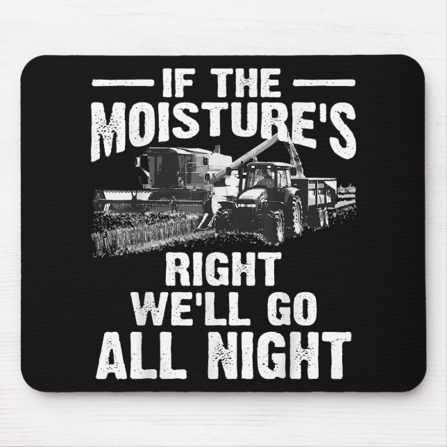 Cool If The Moisture's Right Farmer Gift Funny Far Mouse Mat (Front)