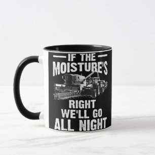 Cool If The Moisture's Right Farmer Gift Funny Far Mug