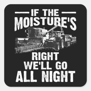 Cool If The Moisture's Right Farmer Gift Funny Far Square Sticker