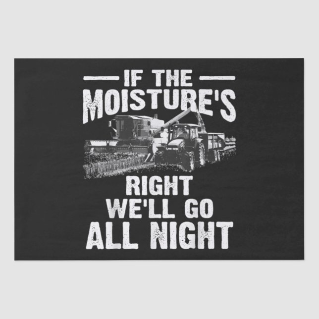 Cool If The Moisture's Right Farmer Gift Funny Far Tissue Paper (Front)