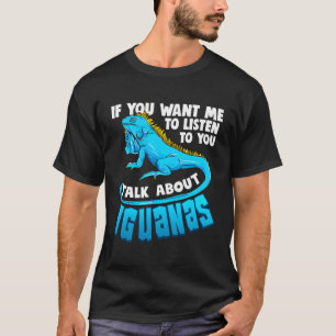 Cool Iguana Enthusiast Funny Lizard Reptile Creatu T-Shirt