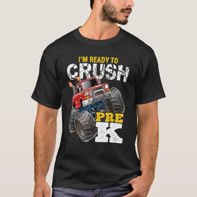 Cool I'm Ready To Crush Pre K Monster Truck Back T T-Shirt (Front)