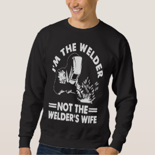 Cool I'm The Welder Gift For Women Funny Welding W Sweatshirt