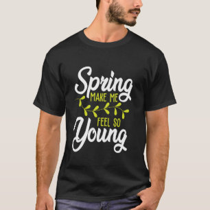 Cool Inspirational Spring Quote Gardeners and Natu T-Shirt