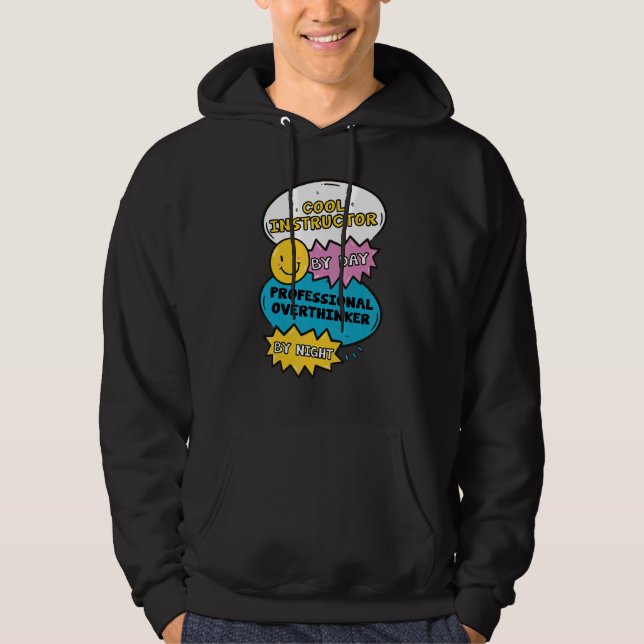 Cool Instructor By Day Professional Overthinker By Hoodie (Front)