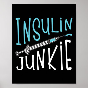 Cool Insulin Junkie Fun Diabetes Awareness Gift Me Poster
