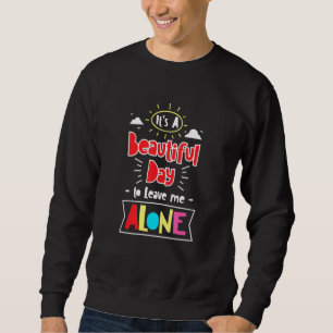 Cool Introvert Love Loners Alone Time Quotes Sayin Sweatshirt
