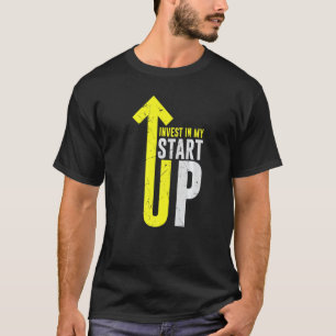 Cool Invest In My Startup Founder Founding Busines T-Shirt