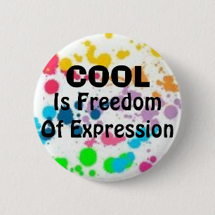Cool, Is Freedom Of Expression 6 Cm Round Badge