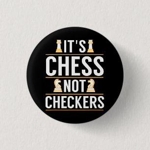 cool its chess not checkers checkers players gift 3 cm round badge