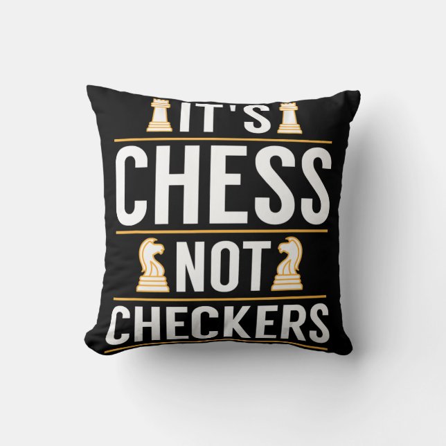 cool its chess not checkers checkers players gift cushion (Front)