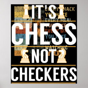 cool its chess not checkers checkers players gift poster