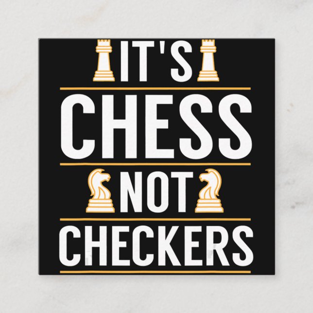 cool its chess not checkers checkers players gift square business card (Front)