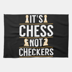 cool its chess not checkers checkers players gift tea towel