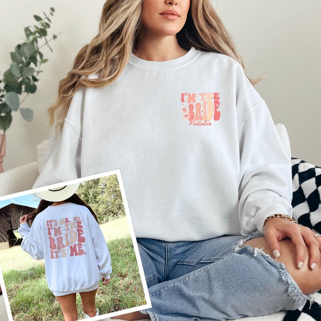 Cool It's Me Hi I'm the Bride Its Me Personalised Sweatshirt (Creator Uploaded)