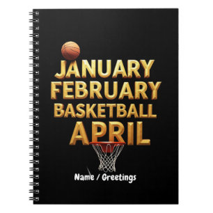 Cool January February Basketball April Designs  Notebook