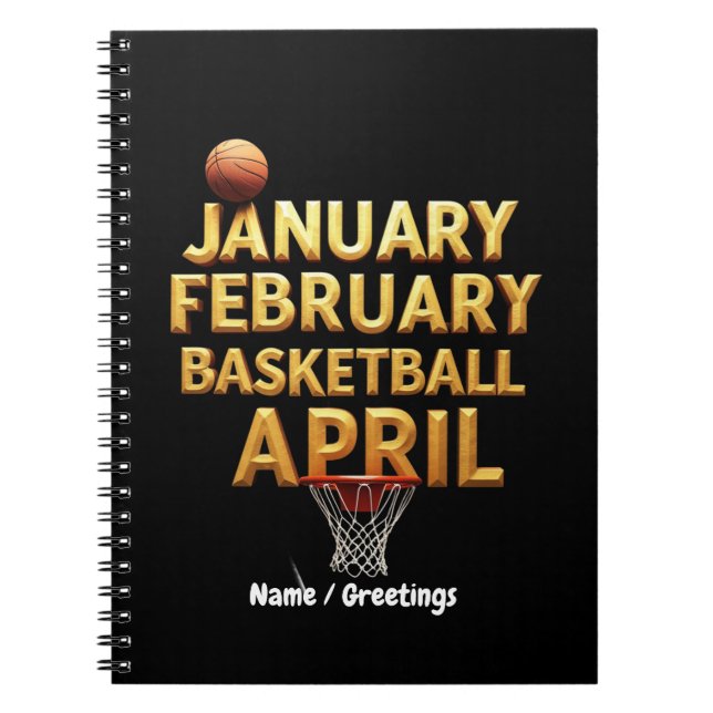 Cool January February Basketball April Designs  Notebook (Front)