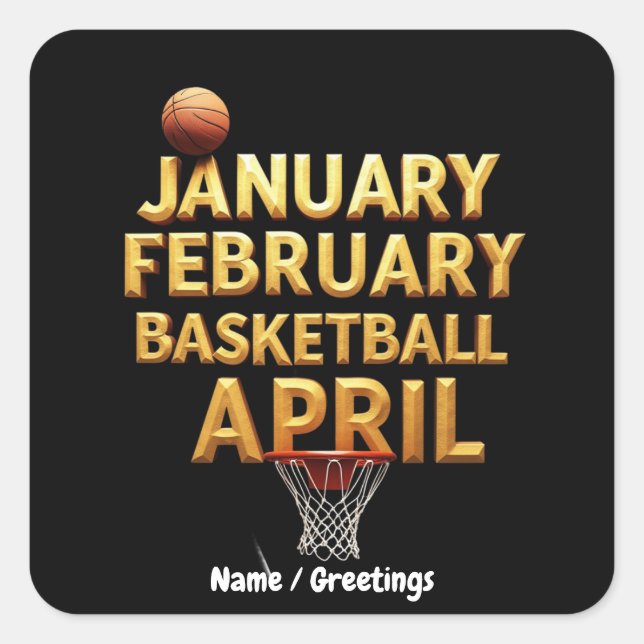 Cool January February Basketball April Designs  Square Sticker (Front)