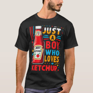 Cool Just A Boy Who Loves Ketchup T-Shirt