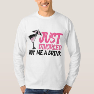 Cool Just Divorced Gift For Women Funny Buy Me A D T-Shirt