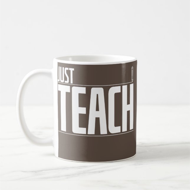 Cool Just Teach Teacher Teaching Students  Coffee Mug (Left)
