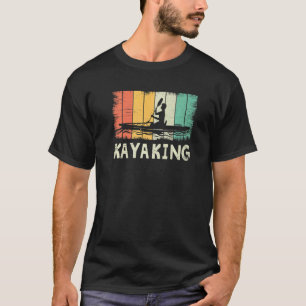 Cool Kayak For Men Women Kayaker Canoe Kayak Fishi T-Shirt