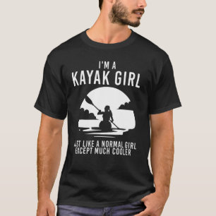 Cool Kayak For Women Girls Kayaker Canoe Kayaking  T-Shirt