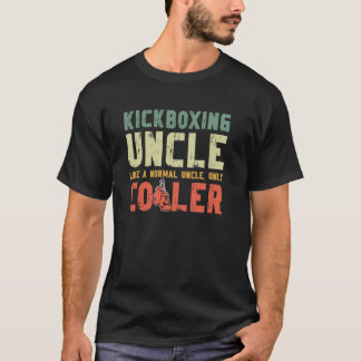 Cool Kickboxing Uncle Of A Kickboxer Uncle T-Shirt