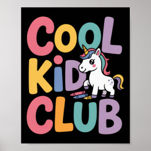 Cool Kid Club Unicorn Ck To School Crayon Kids Fir Poster