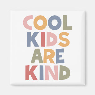 Cool Kids Are Kind Magnet