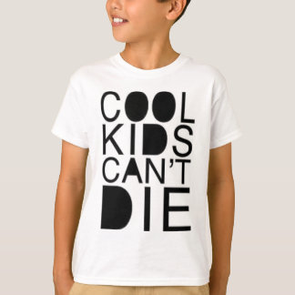 Cool Kids Can't Die T-Shirt