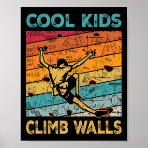 Cool Kids Climb Walls Extremesport Rock Climbing B Poster