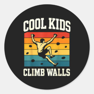 Cool Kids Climb Walls Extremesrt Rock Climbing Bou Classic Round Sticker