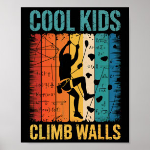 Cool Kids Climb Walls Rock Climbing Bouldering Quo Poster