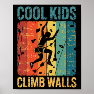 Cool Kids Climb Walls Rock Climbing Bouldering Quo Poster