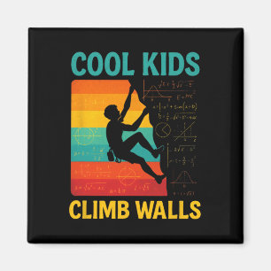 Cool Kids Climb Walls - Rock Climbing Fun Magnet
