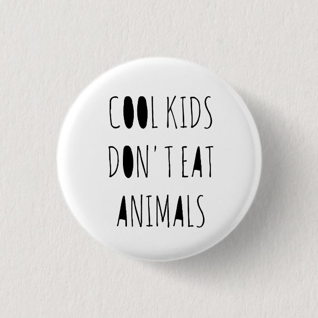 Cool Kids Don't Eat Animals Pin (Front)