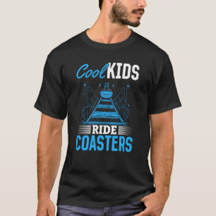 Cool Kids Ride Coasters Quote For Boys And Girls T T-Shirt