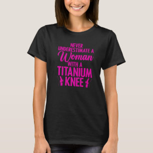 Cool Knee Surgery For Women Girls Titanium Knee Re T-Shirt