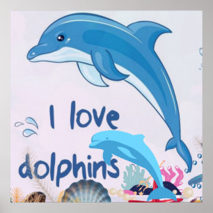 Cool l Love Dolphins Quotes Dolphin Lovers   Poster