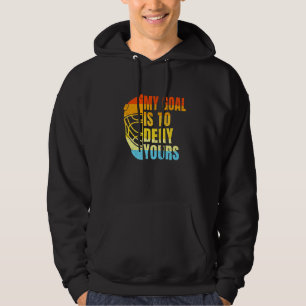 Cool Lacrosse My Goal Is To Deny Yours   Lacrosse Hoodie