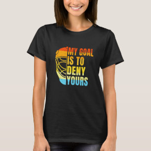 Cool Lacrosse My Goal Is To Deny Yours   Lacrosse T-Shirt