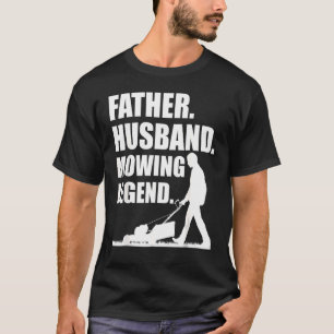 Cool Lawn Mowing For Men Father Lawn Care Gardenin T-Shirt