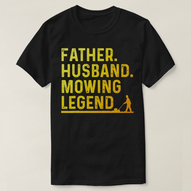 Cool Lawn Mowing For Men Father Lawn e Gardening H T-Shirt (Design Front)