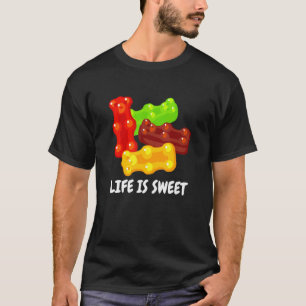 Cool Life Is Sweet For Gummy Bear Men Women T-Shirt