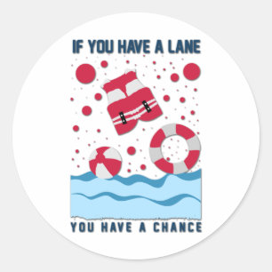 Cool Lifeguard Design - If You Have A Lane Classic Round Sticker