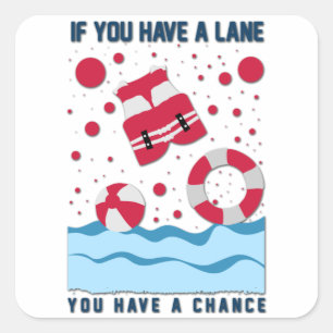 Cool Lifeguard Design - If You Have A Lane Square Sticker