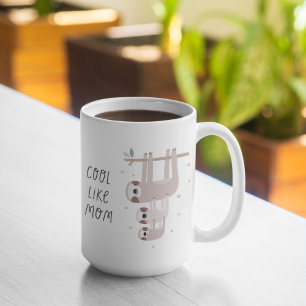 Cool like Mom Cute Sloth Coffee Mug