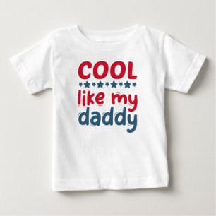 Cool Like My Daddy Baby T-Shirt