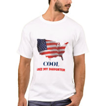 Cool Like My Daughter T-shirt